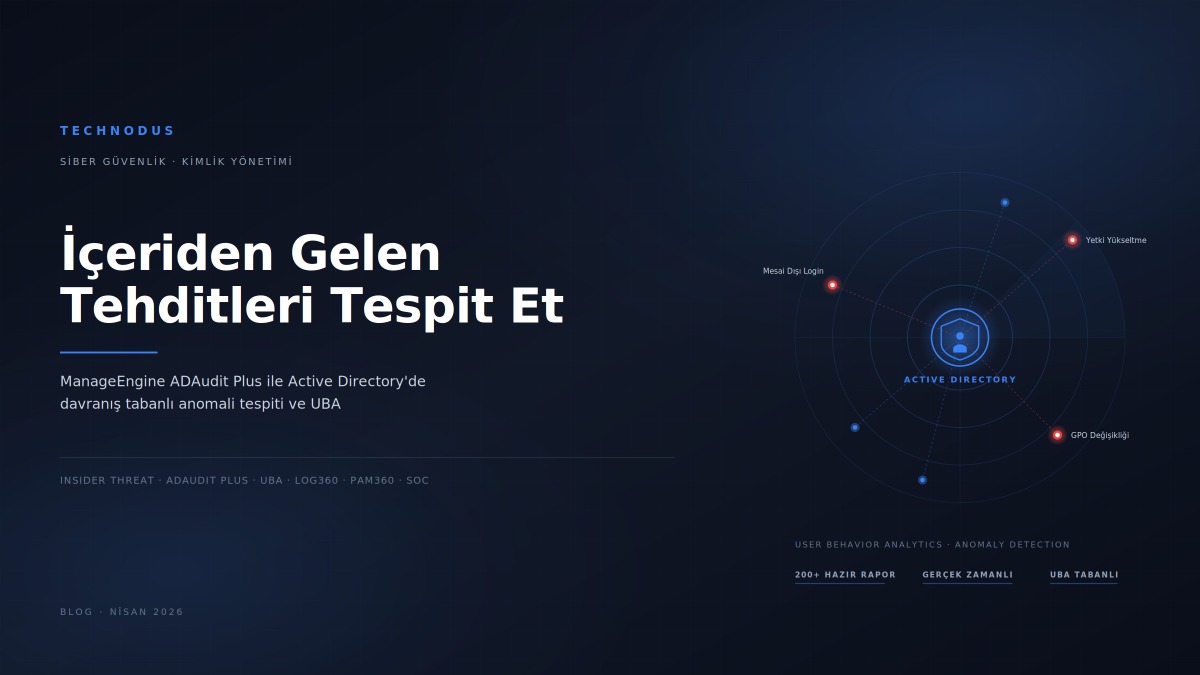 İçeriden Tehditler: ADAudit Plus ile AD Anomali Tespiti