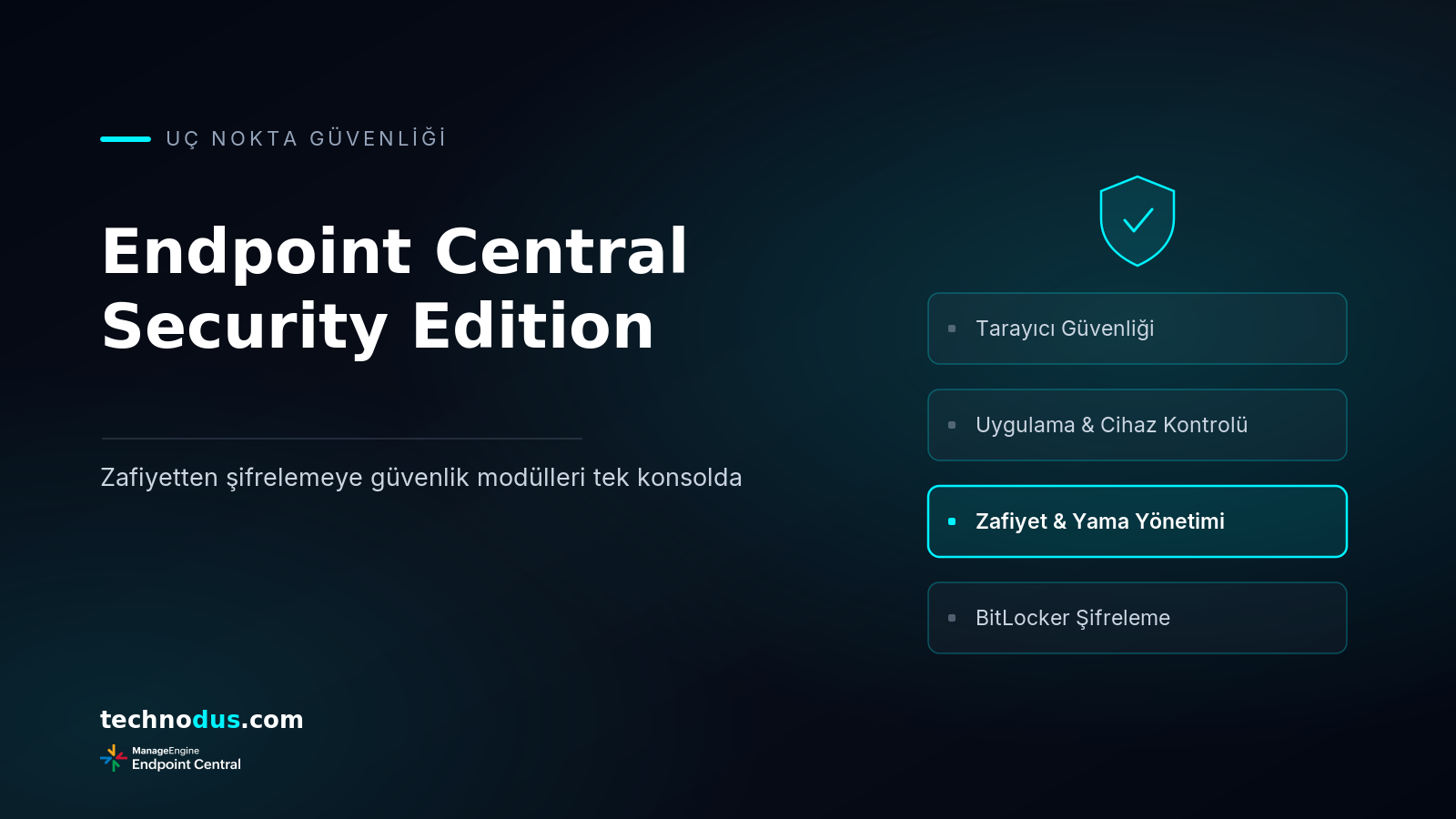 Endpoint Central Security Edition: Uç Nokta Güvenliğini Tek Konsolda Yönetin