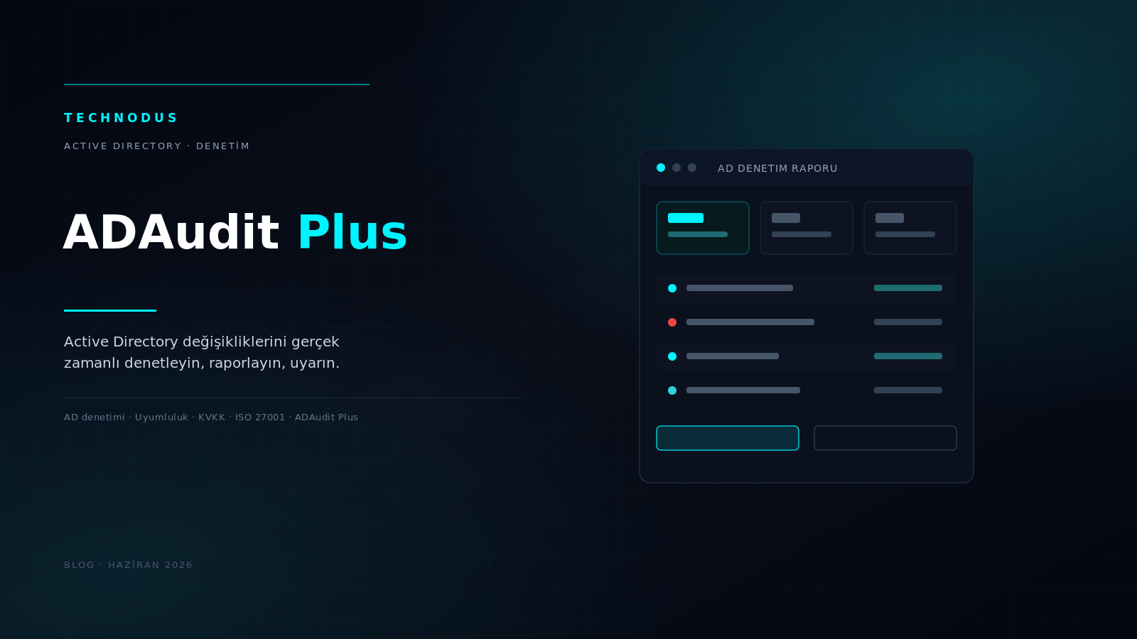 ManageEngine ADAudit Plus ile Active Directory Denetimi ve Uyumluluk